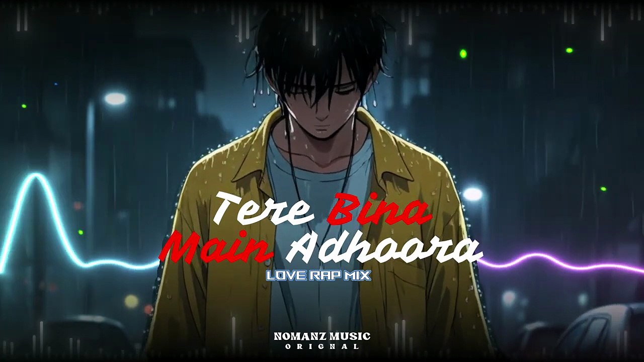 Tere Bina Main Adhoora (Love x RAP) | Nomanz Music Original