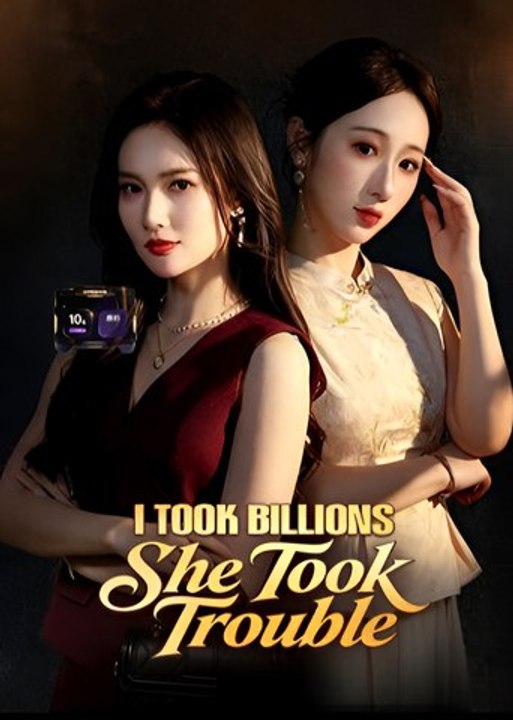 I Took Billions She Took Trouble-Drama FULL MOVIES ENGLISH SUB
