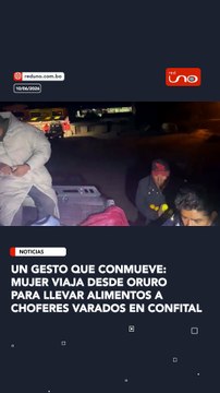 Un gesto que conmueve: mujer viaja desde Oruro para llevar alimentos a choferes varados en Confital