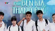 Phía Bên Kia Thành Phố - Tập 9 - HP Media