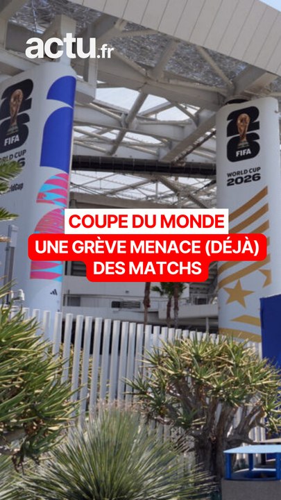 Coupe du monde 2026 : une possible grève menace déjà plusieurs matchs du Mondial