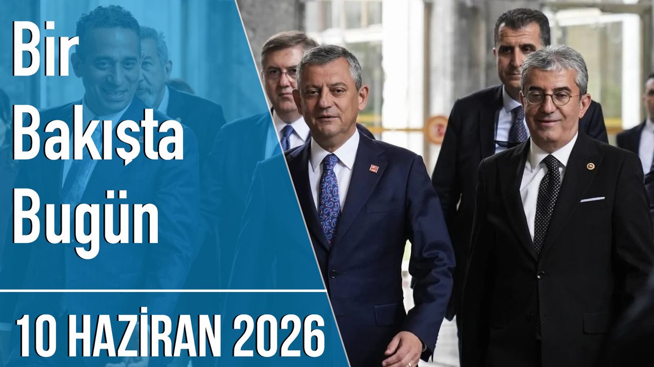 Türkiye ve dünya gündeminde neler oldu? İşte Bir Bakışta Bugün