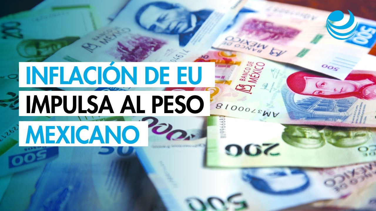 Peso mexicano avanza frente al dólar tras datos de inflación de Estados Unidos