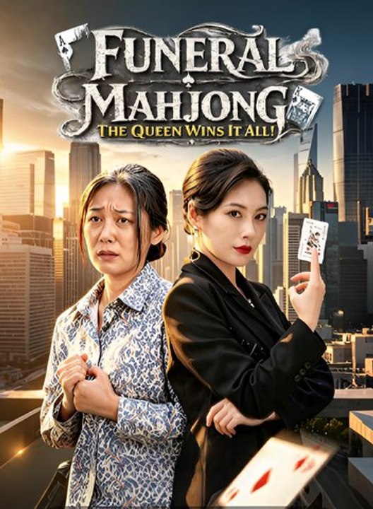 Funeral Mahjong The Queen Wins It All-Drama FULL MOVIES ENGLISH SUB