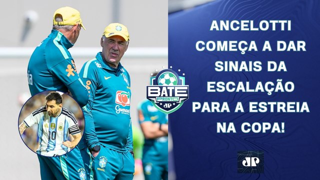ESCALAÇÃO DE ANCELOTTI PARA ESTREIA COMEÇA A GANHAR CORPO; MESSI BRILHA PELA ARGENTINA | BATE-PRONTO