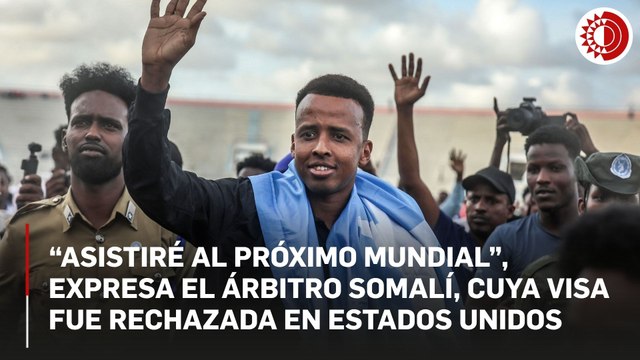 Niegan entrada a EU a árbitro somalí de Copa del Mundo; recibe recibimiento de héroe en Mogadiscio
