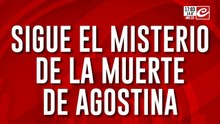 Sigue el misterio de la muerte de Agostina ¿Se vienen nuevas detenciones?