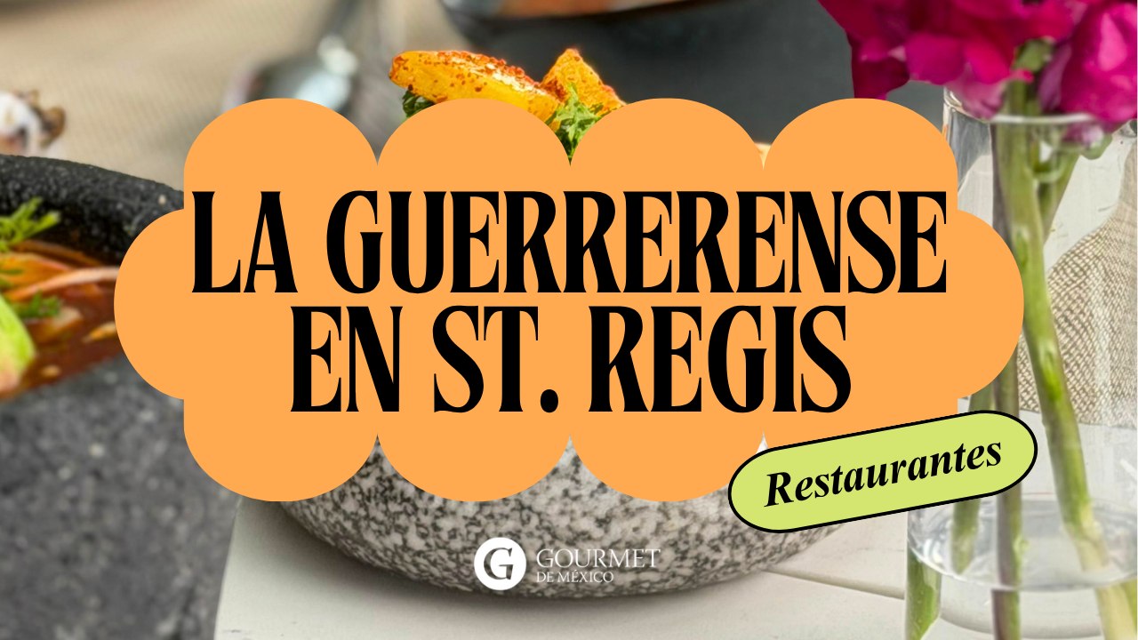 La Guerrerense en St Regis CDMX
