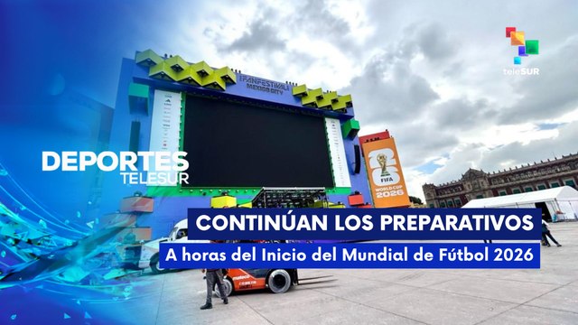DEPORTES TELESUR | Inicia cobertura del Mundial de Fútbol Canadá, Estados Unidos y México 2026