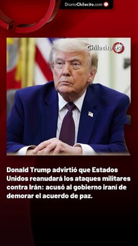 Donald Trump advirtió que Estados Unidos reanudará los ataques militares contra Irán: acusó al gobierno iraní de demorar el acuerdo de paz.