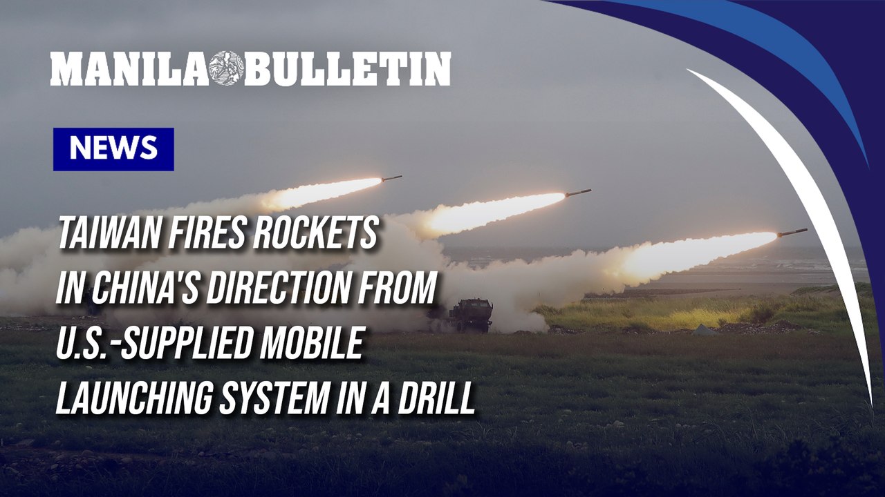 Taiwan fires rockets in China's direction from U.S.-supplied mobile launching system in a drill