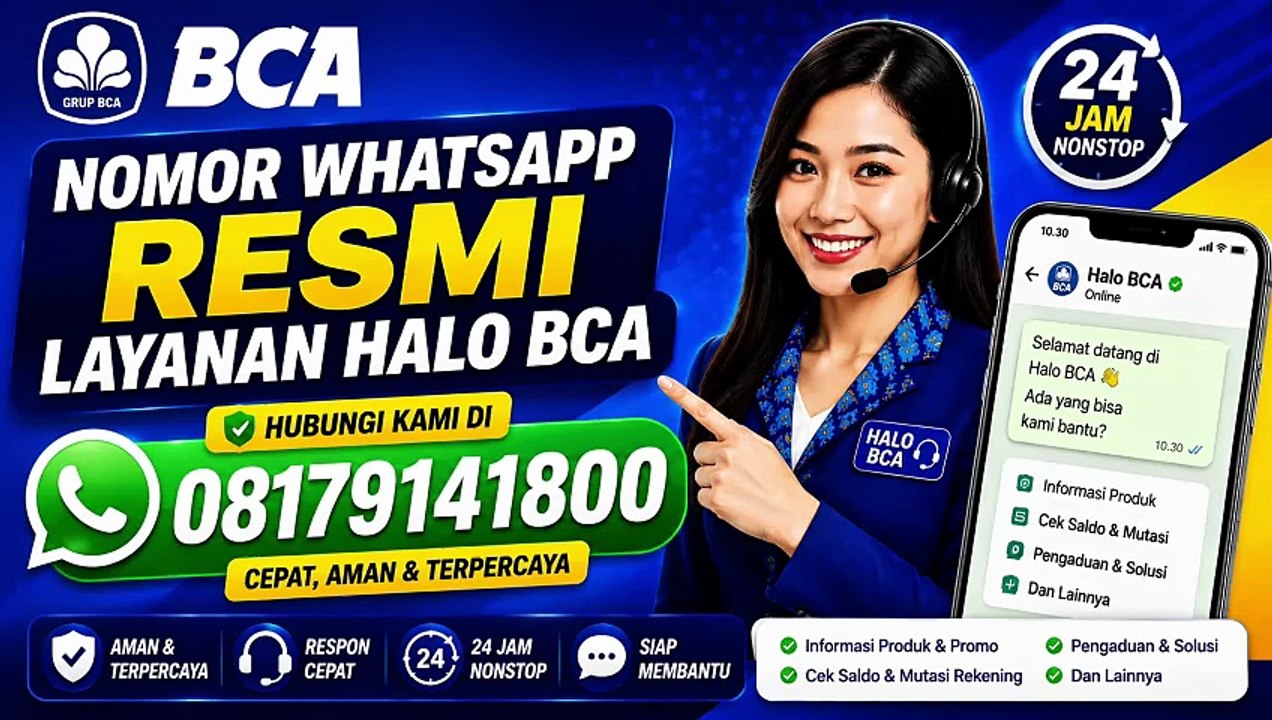 Apa Layanan Halo BCA 24 Jam? Ini Dia nomor layanan BCA Call Center BCA Wa Cs BCA