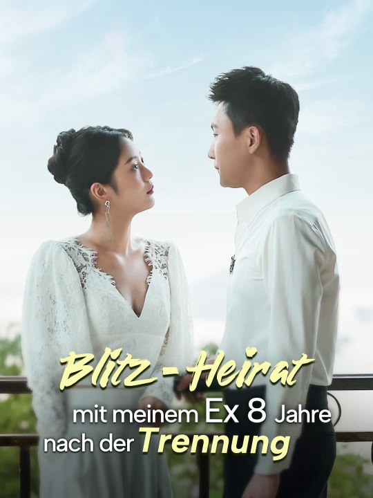 Blitz-Heirat mit meinem Ex 8 Jahre nach der Trennung Ganze Folge