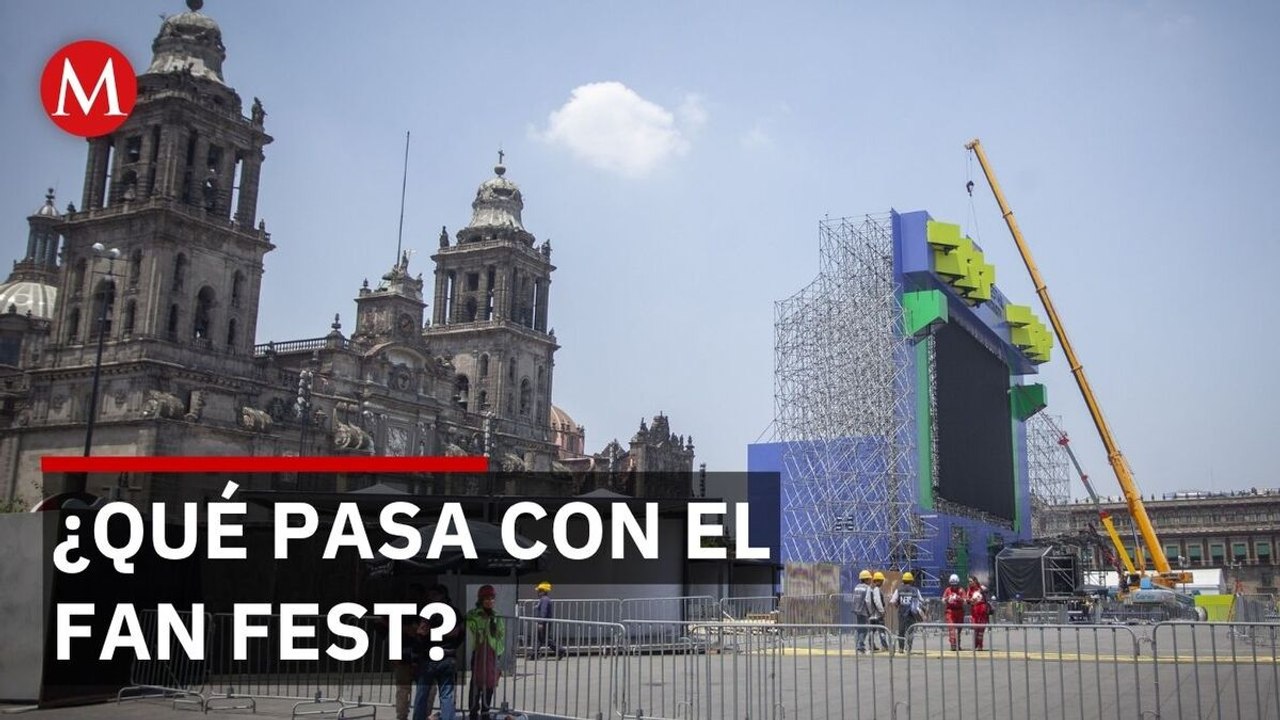Fan Zone del Zócalo genera incertidumbre a horas de la inauguración del Mundial 2026