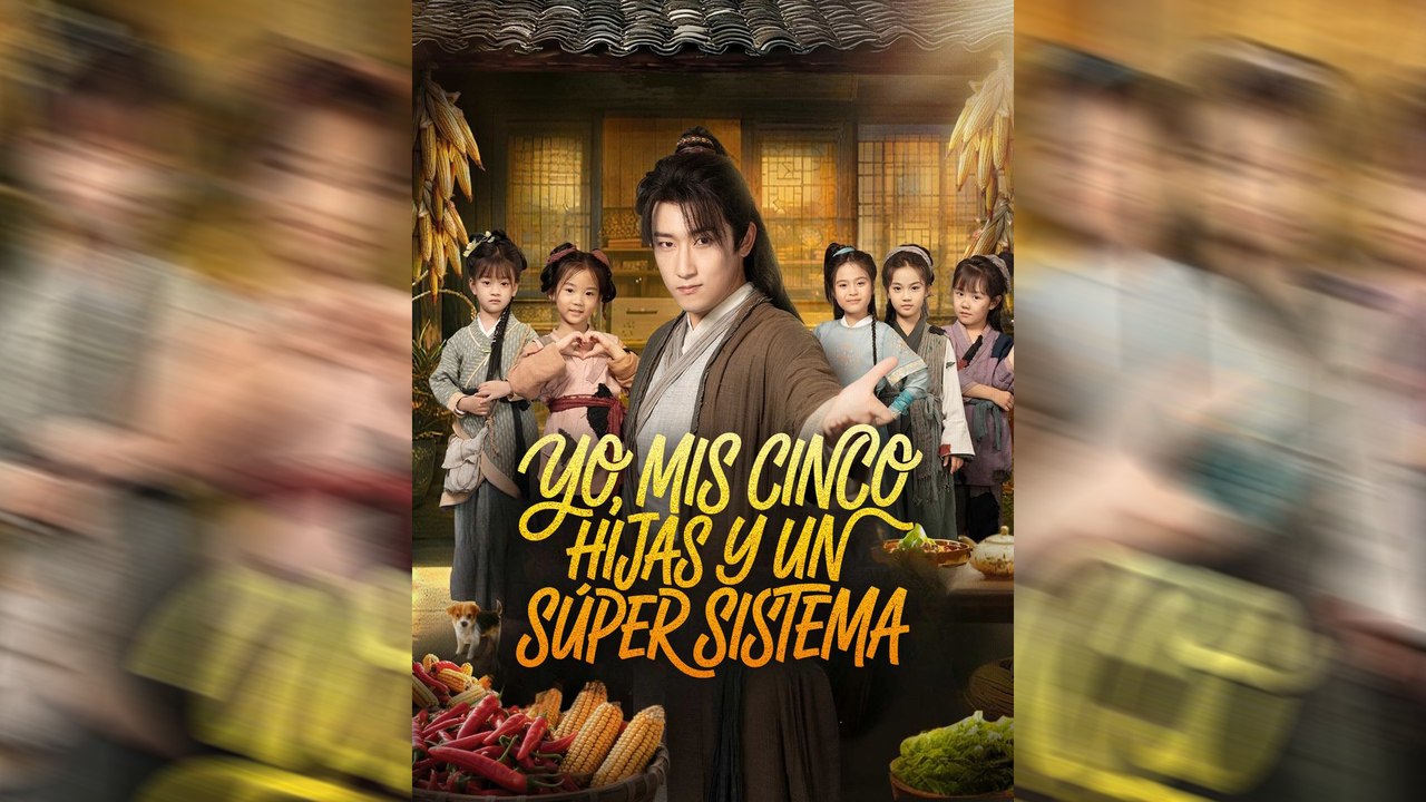 Yo, Mis Cinco Hijas y un Súper Sistema | Serie Completa | 73 Eps HD | CLIFFRUSH DRAMA