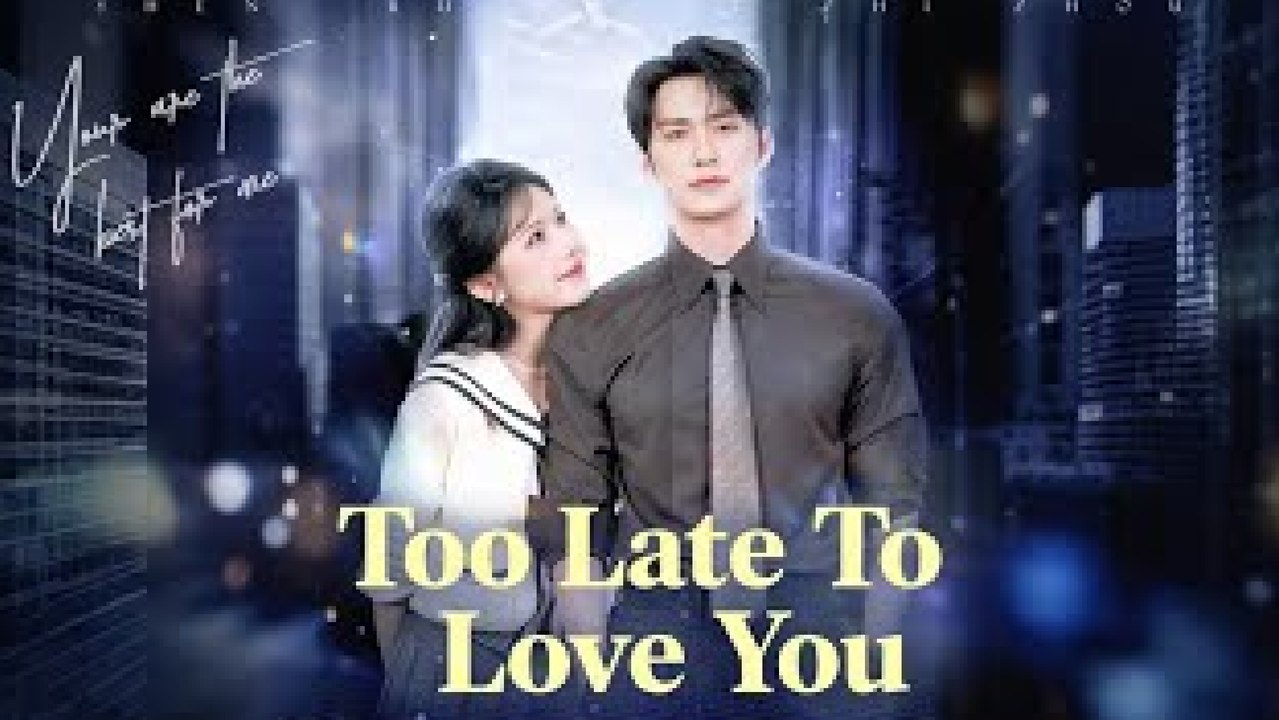 Too Late to Love You | Chinese Romantic Melodrama | Eng Sub HD | CLIFFRUSH DRAMA