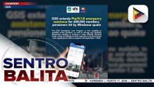 GSIS, naglaan ng higit P15B emergency assistance sa kanilang mga miyembro at pensioners na apektado ng lindol sa Mindanao