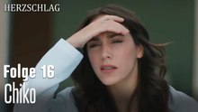 Chiko-Herzschlag Folge 16