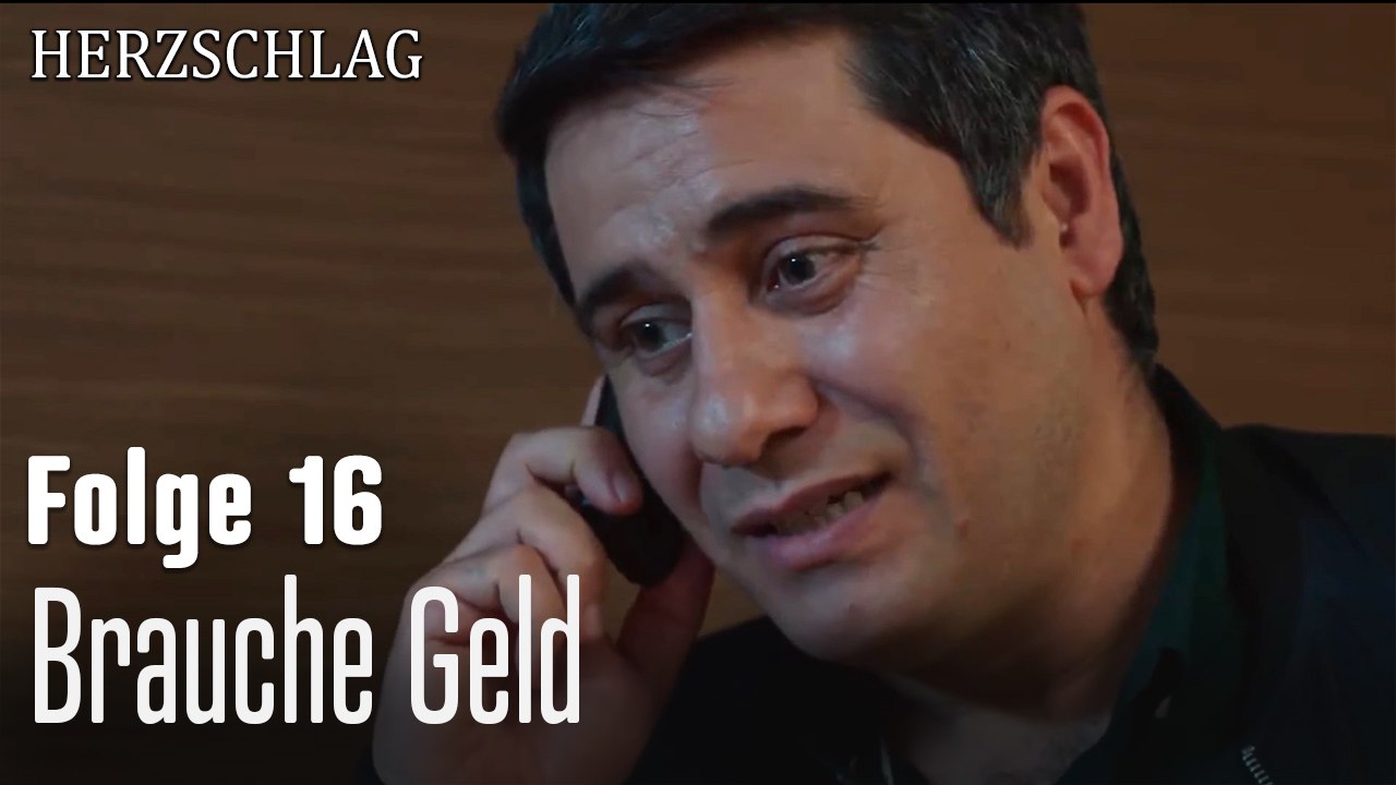 Brauche Geld-Herzschlag Folge 16