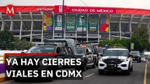 Activan cierres viales y filtros de acceso alrededor del Estadio Ciudad de México