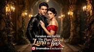Forsaken and Barren, The Pure-Blood Luna is Back 【AI Drama】