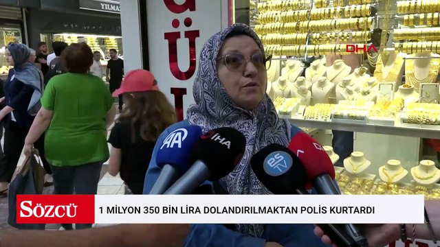 1 milyon 350 bin lira dolandırılmaktan polis kurtardı