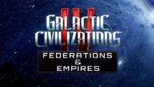 Galactic Civilizations 4 Official Federations & Empires Expansion Reveal Trailer