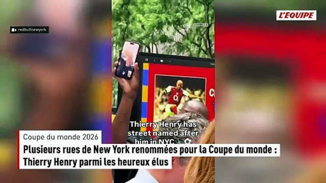 Plusieurs rues de New York renommées pour la Coupe du monde : Thierry Henry parmi les heureux élus - Foot - Coupe du monde 2026