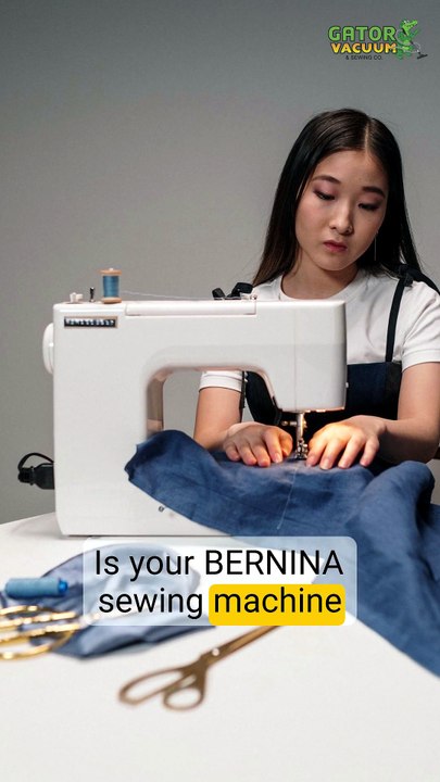 Gator Vacuum  3 Common Bernina Sewing Machine Issues and Their Repairs