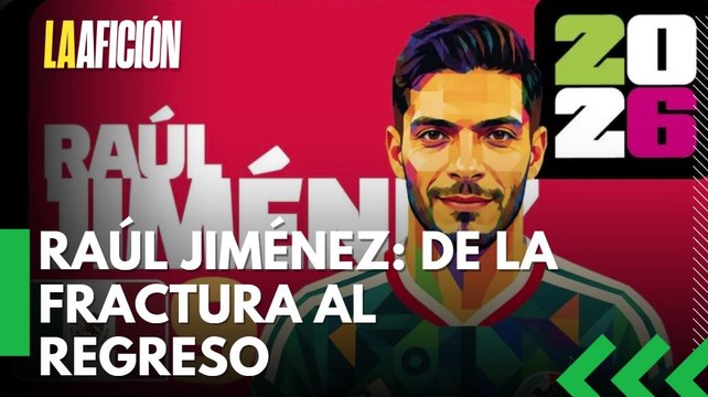 Raúl Jiménez supera fractura de cráneo y se consolida como delantero titular de México