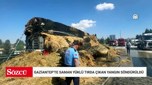 Gaziantep'te saman yüklü tırda çıkan yangın söndürüldü