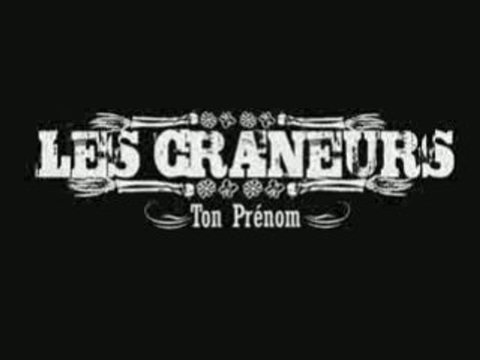 Ton prenom - Les Craneurs