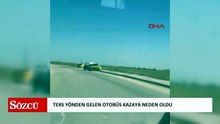 Ters yönden gelen otobüs kazaya neden oldu; O anlar kamerada