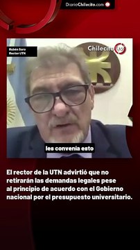 El rector de la UTN advirtió que no retirarán las demandas legales pese al principio de acuerdo con el Gobierno nacional por el presupuesto universitario.