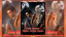 Luna Reborn Alpha's Second Chance | All Episodes | Full Short Drama | English Sub 2026