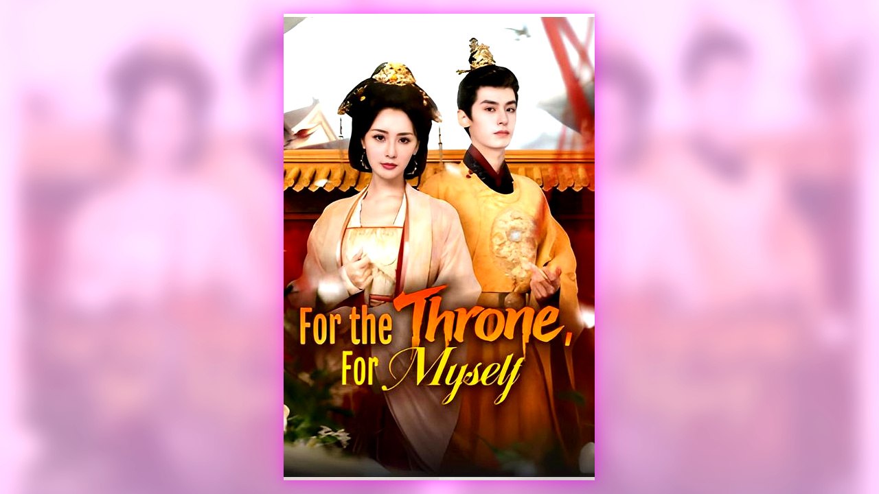 For the Throne, For Myself | All Episodes
