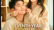 Seventh Year Loving My Childhood Friend Drama Movies English Sub
