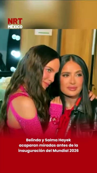 Belinda y Salma Hayek acaparan miradas antes de la inauguración del Mundial