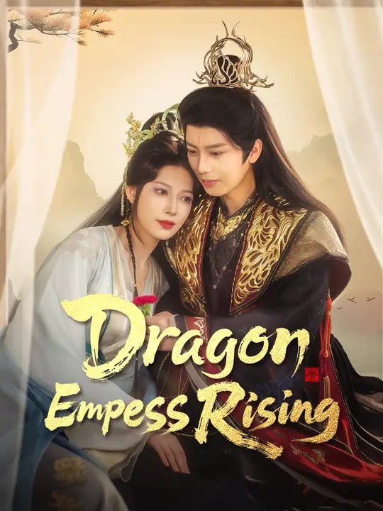 Dragon Empress Rising | Full Series | Short Drama English