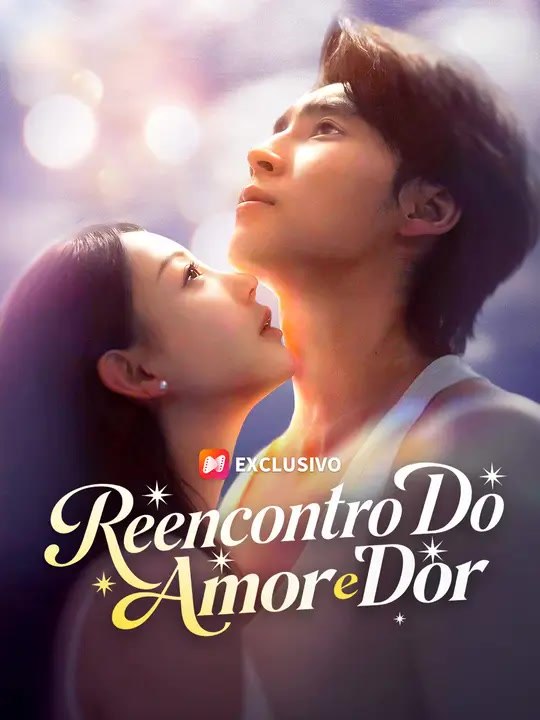 Reencontro Do Amor E Dor | Série Completa | Short Drama Português