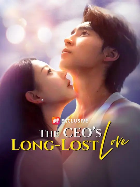 The CEO’s Long-Lost Love | Full Series | Short Drama English