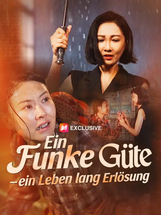 Ein funke güte – ein leben lang erlösung | komplette serie | short drama deutsch