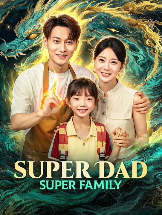 Super Dad, Super Family(Dubbed) | Serie Completa | Short Drama Español