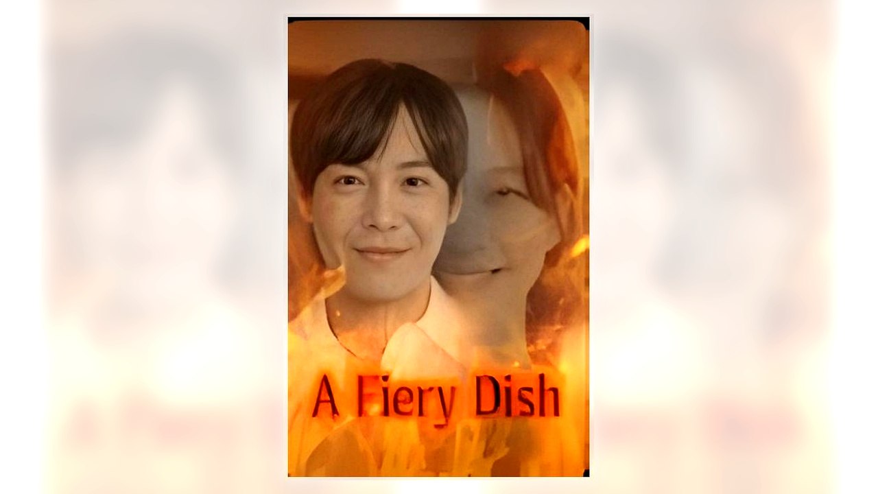 A Fiery Dish full movie