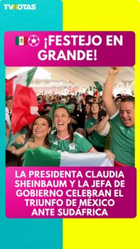 La presidenta Claudia Sheinbaum y la jefa de Gobierno celebran el triunfo de México