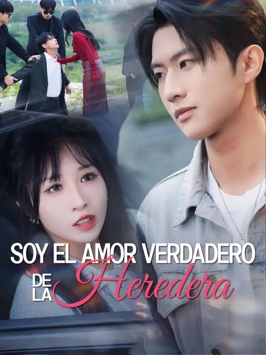 Soy el amor verdadero de la heredera | Serie Completa | Short Drama Español