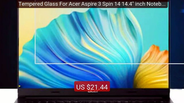 Tempered Glass For Acer Aspire 3 Spin 14 14.4 inch Notebook T... Hot Deal 2026 | Limited Offer!