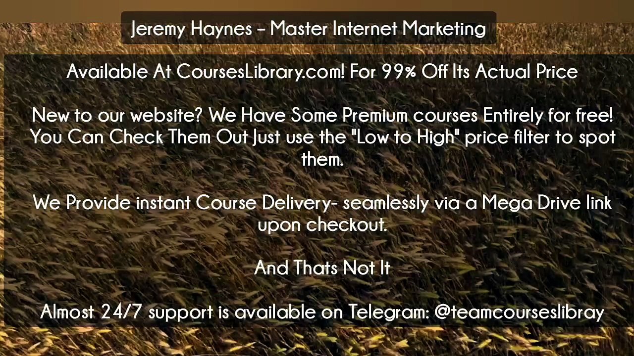(Courseslibrary.com)Jeremy Haynes – Master Internet Marketing