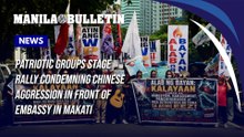 Patriotic groups stage rally condemning Chinese aggression in front of embassy in Makati