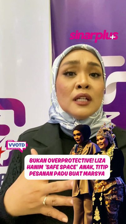 Bukan Overprotective! Liza hanim  'Safe Space'  anak, Titip Pesanan Padu Buat Marsya